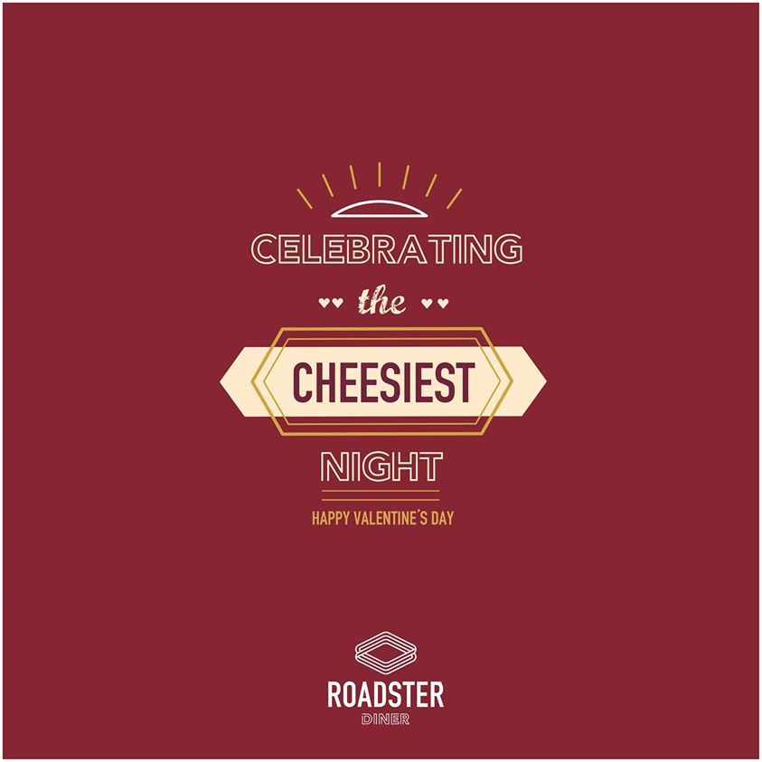 The Cheesiest night of the year – Roadster Diner- Valentine Advertisement